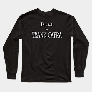 Directed by Frank Capra Long Sleeve T-Shirt